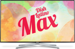 DishLATINO Max